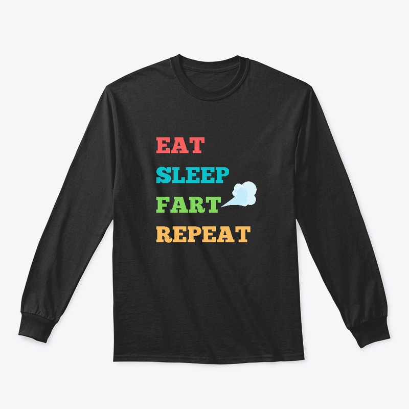 Eat Sleep Fart Repeat