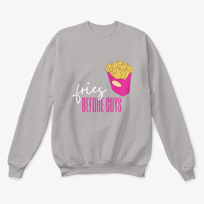 Fries before guys