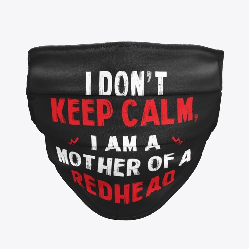 I Don't Keep Calm I Am A Mother