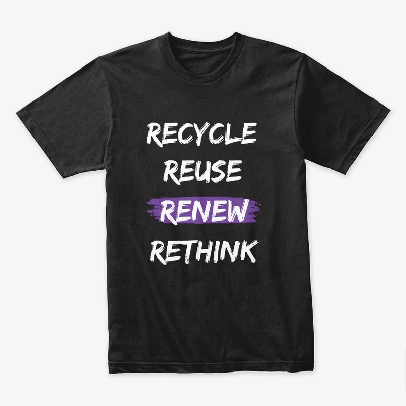 Recycle Reuse Renew Rethink