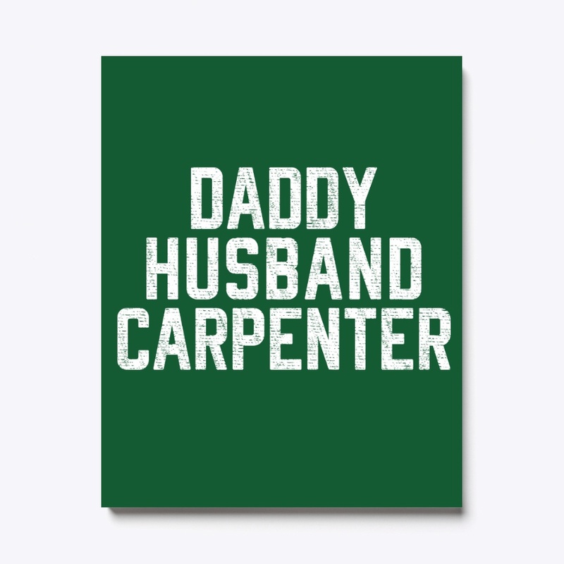 Daddy Husband Carpenter Fathers Day Gift