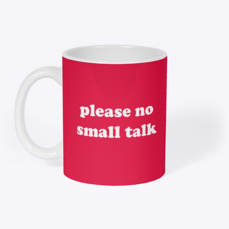 please no small talk