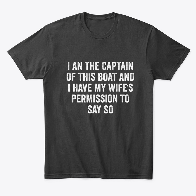 I Am Captain Gift Funny Boating T Shirt
