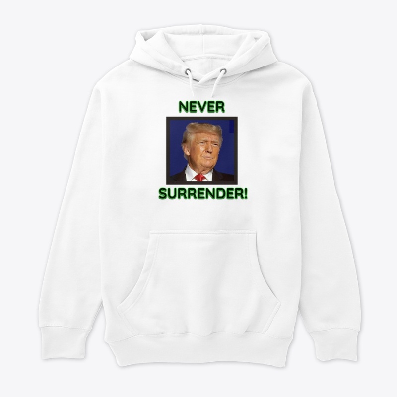 Donald Trump Never Surrender!
