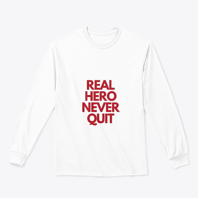 Real hero never quit
