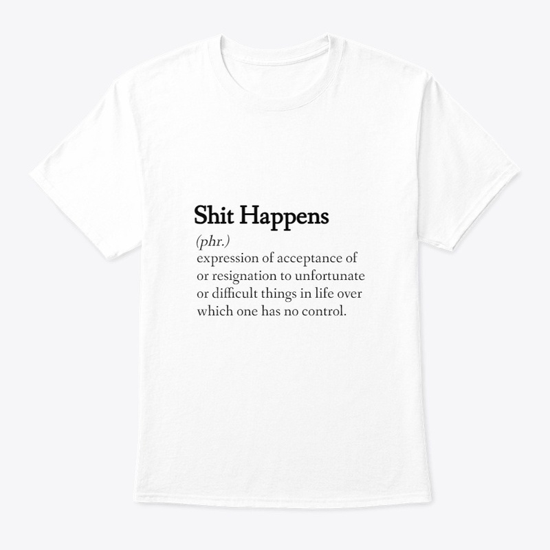 Shit Happens | Definition