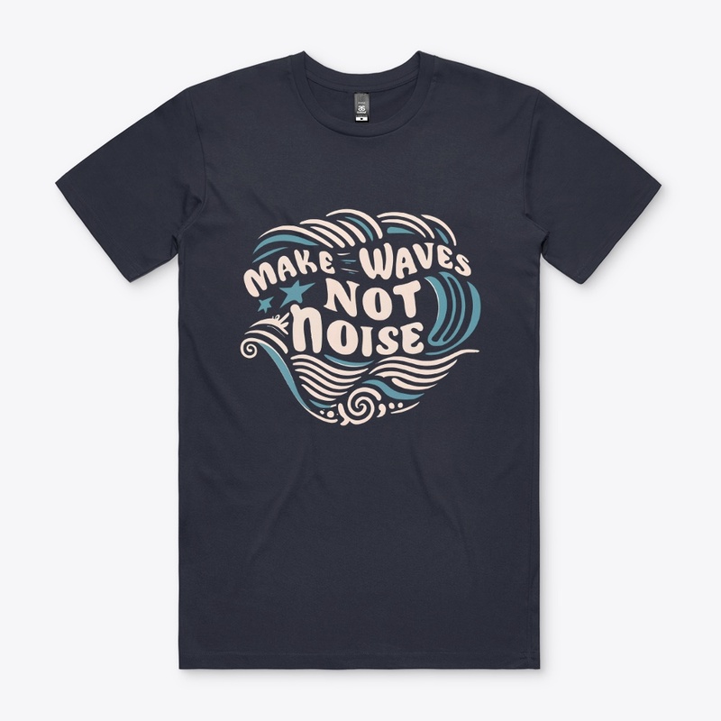 Make waves not noise T-shirt