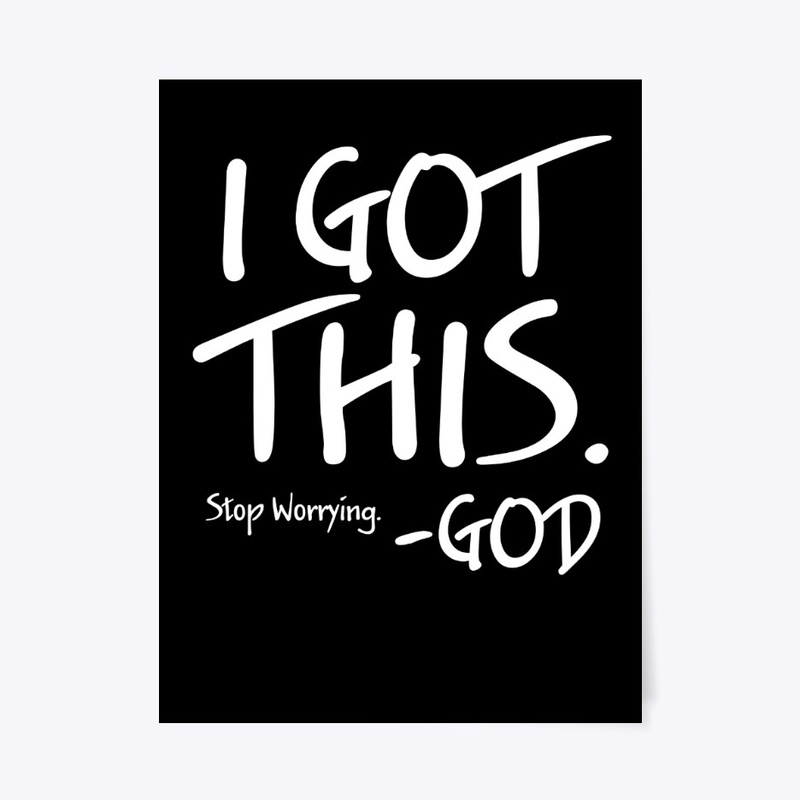 I Got This Stop Worrying - God