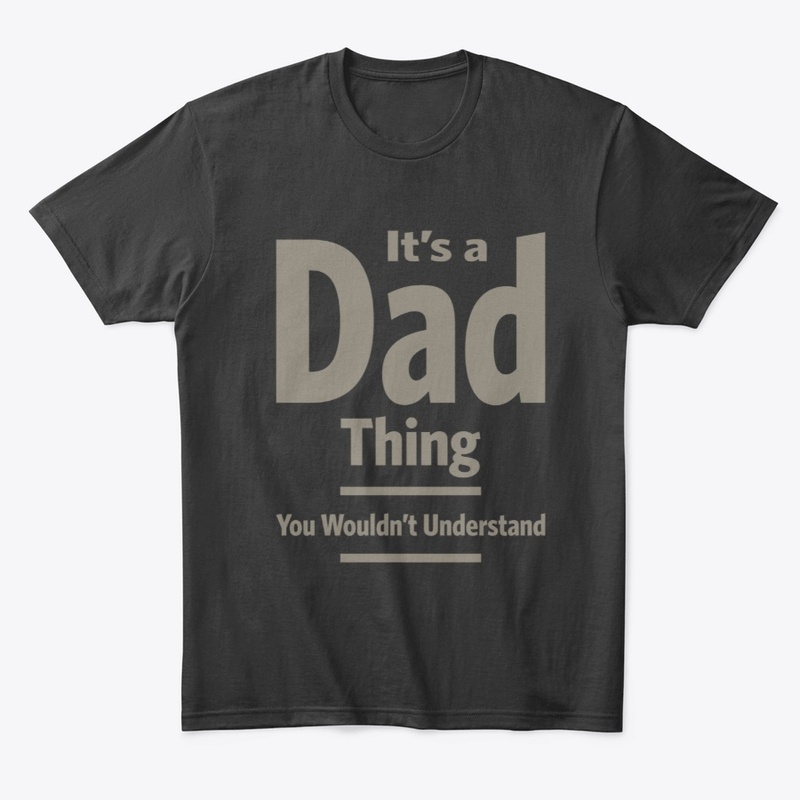 Mens It's a Dad Thing - Father's Day