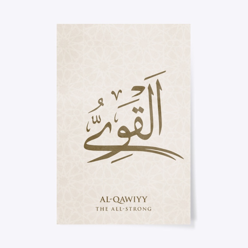 AL-QAWIYY: THE ALL-STRONG .