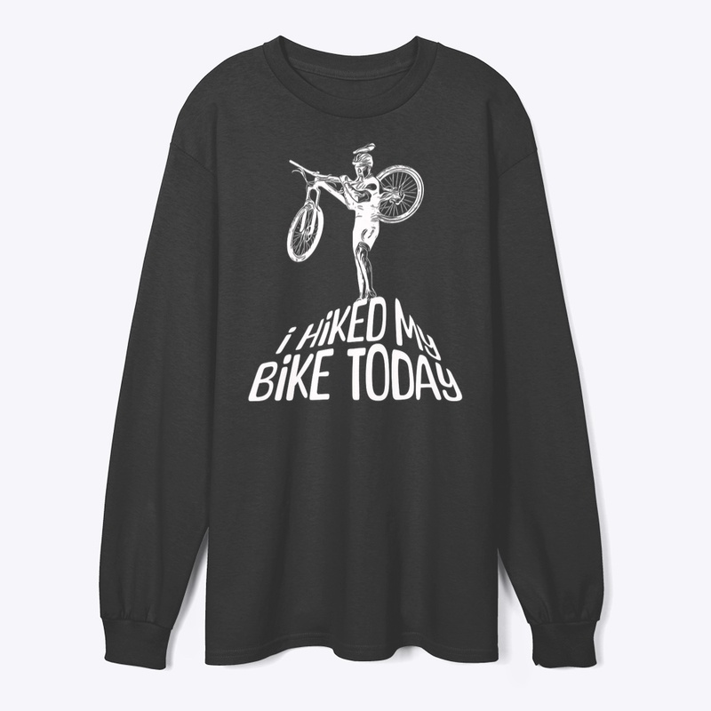 "I Hiked My Bike Today" Biking Design