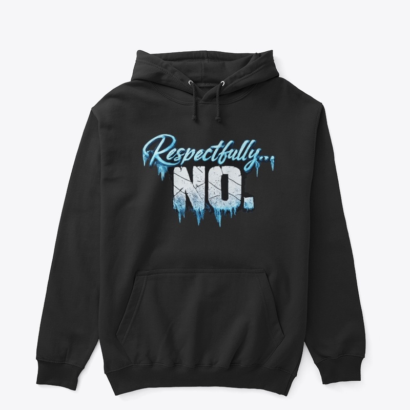 “Respectfully, No.”