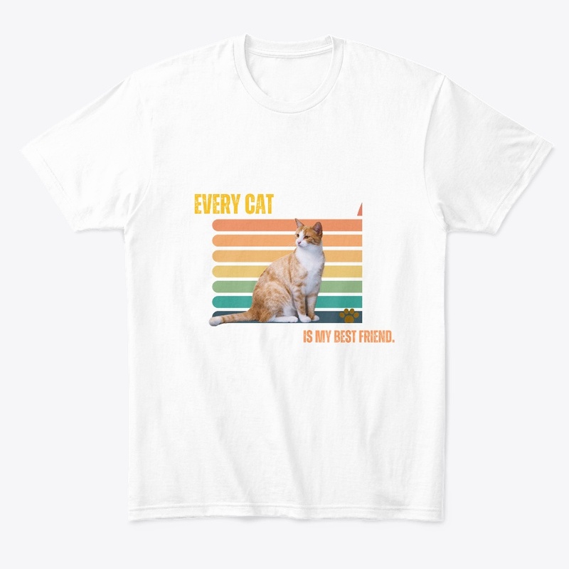 Every cat is my best friend. T-Shirt