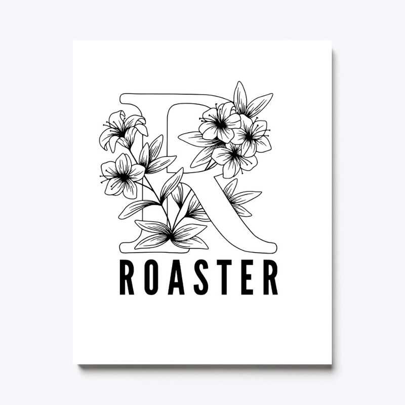 R is for Roaster