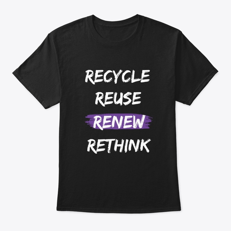 Recycle Reuse Renew Rethink