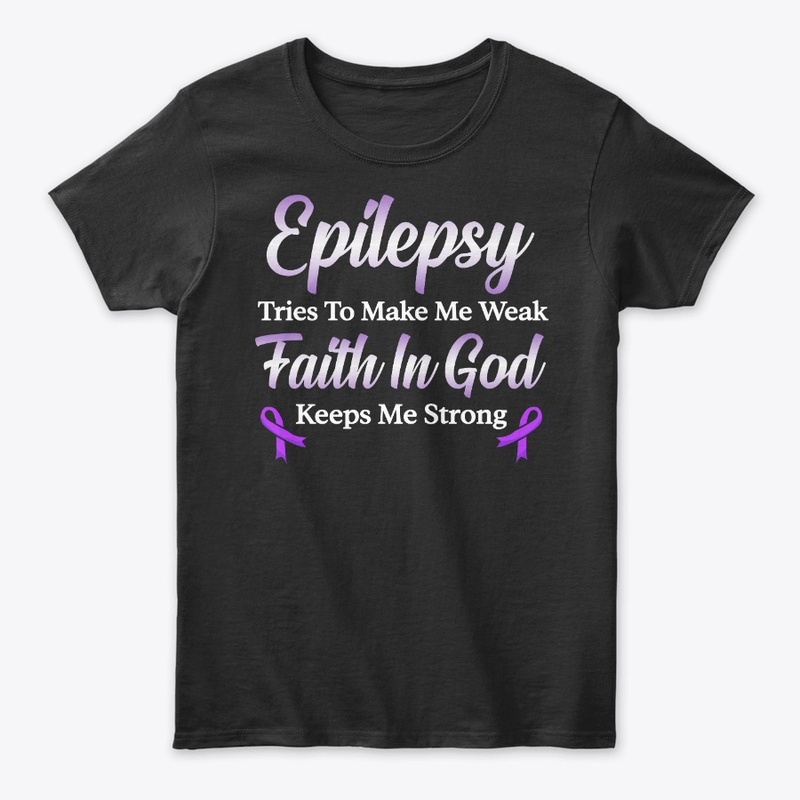 Epilepsy Awareness Gift Faith In God
