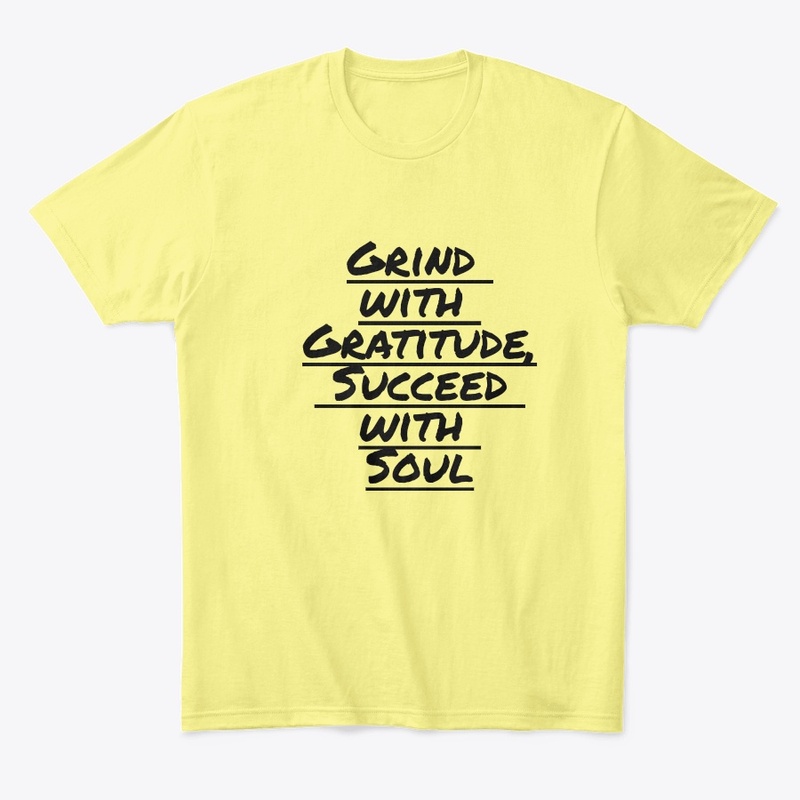 Grind with Gratitude, Succeed with Soul