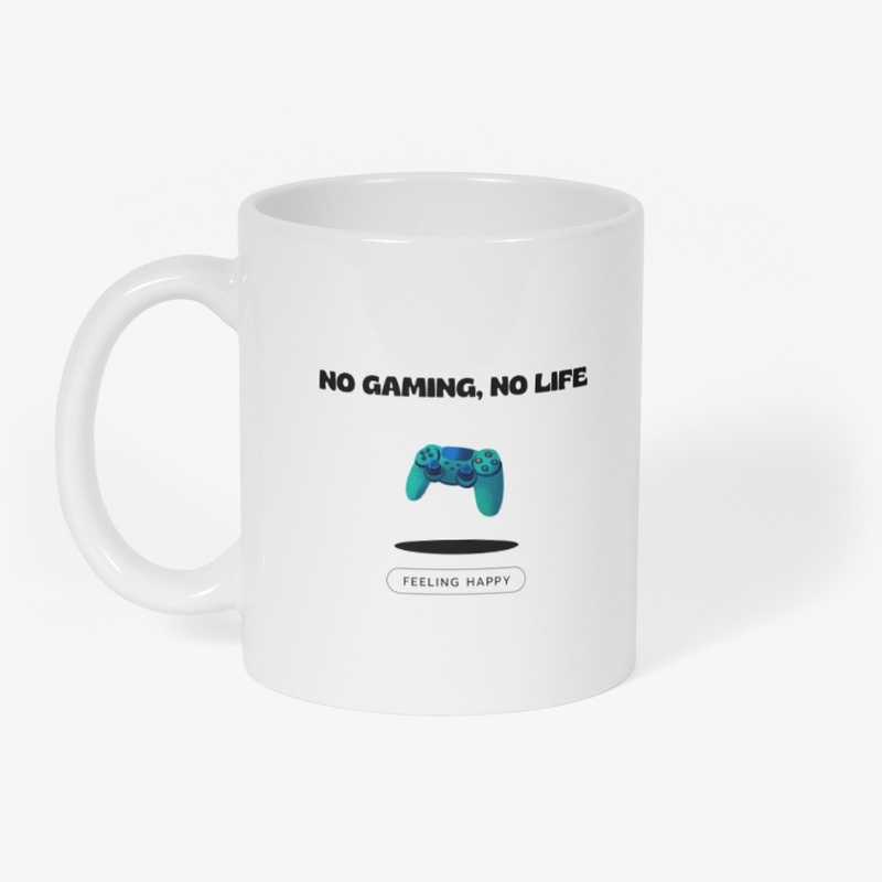 NO GAMING, NO LIFE