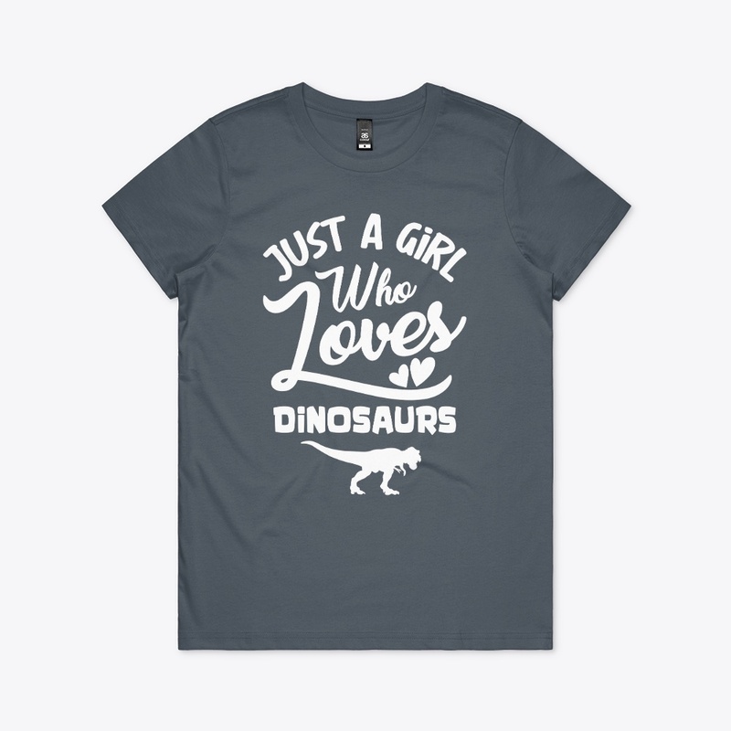 Just A Girl Who Loves Dinosaurs