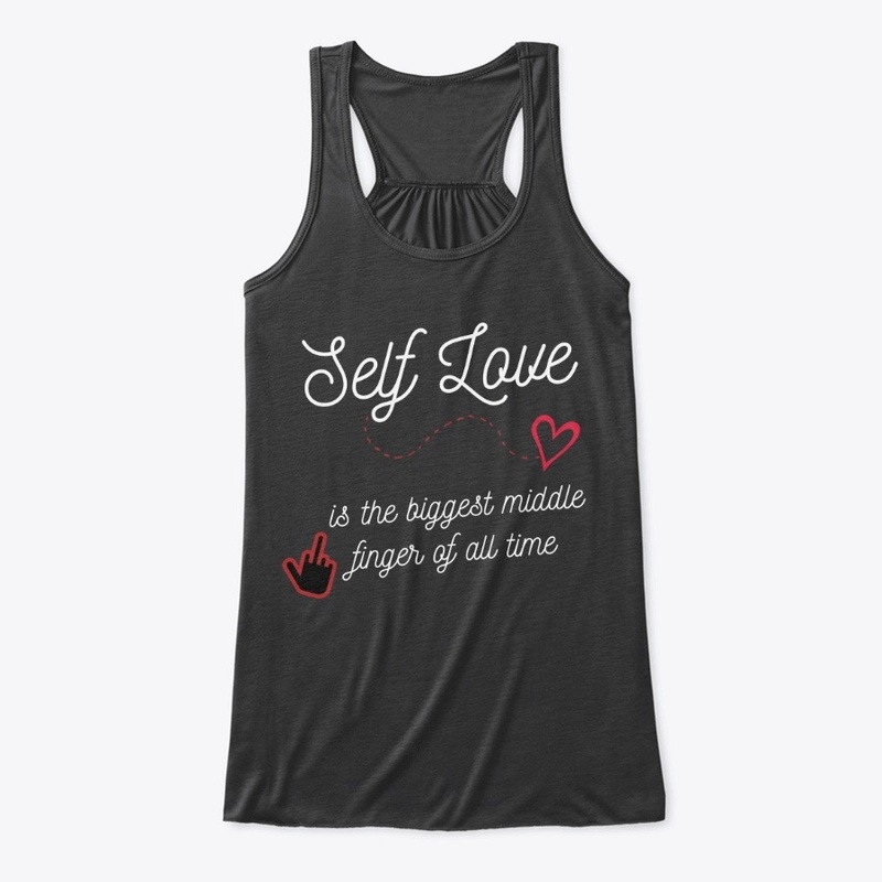 Self love - funny quote 