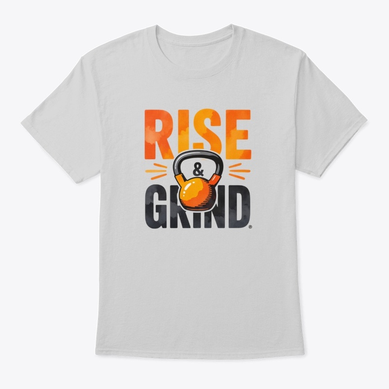 Rise & Grind T-Shirt