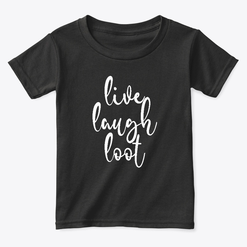 Live Laugh Loot