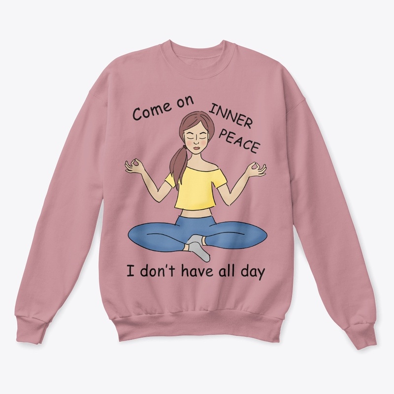 Come on inner peace I don't have all day