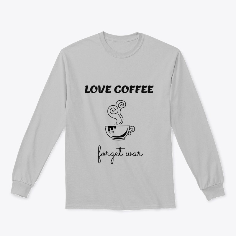 Love Coffee, Forget War