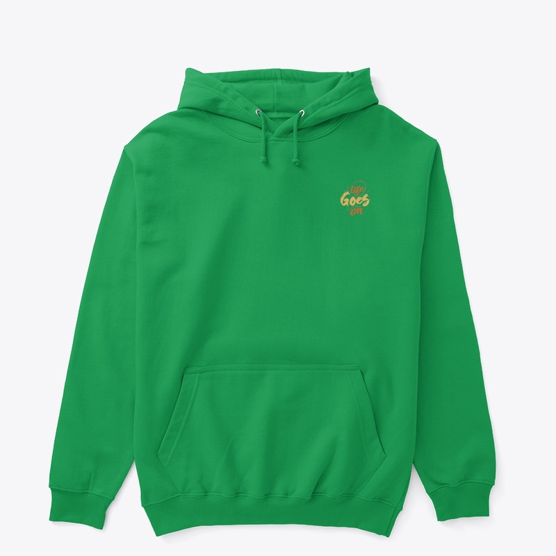 "Vibrant "life Goes on 'Hoodie . 