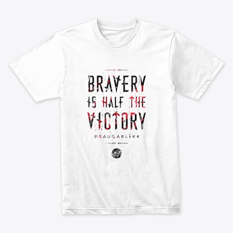 Bravery is Half the Victory