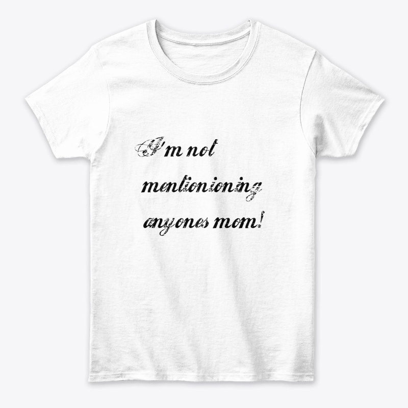 anyones mom!