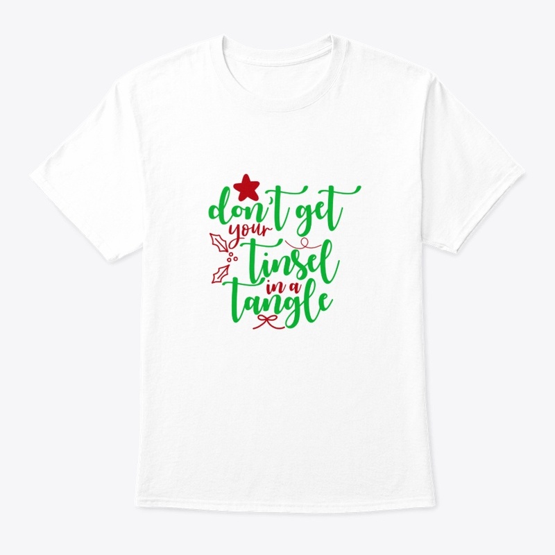 Don't Get Tinsel In Tangle Christmas Tee