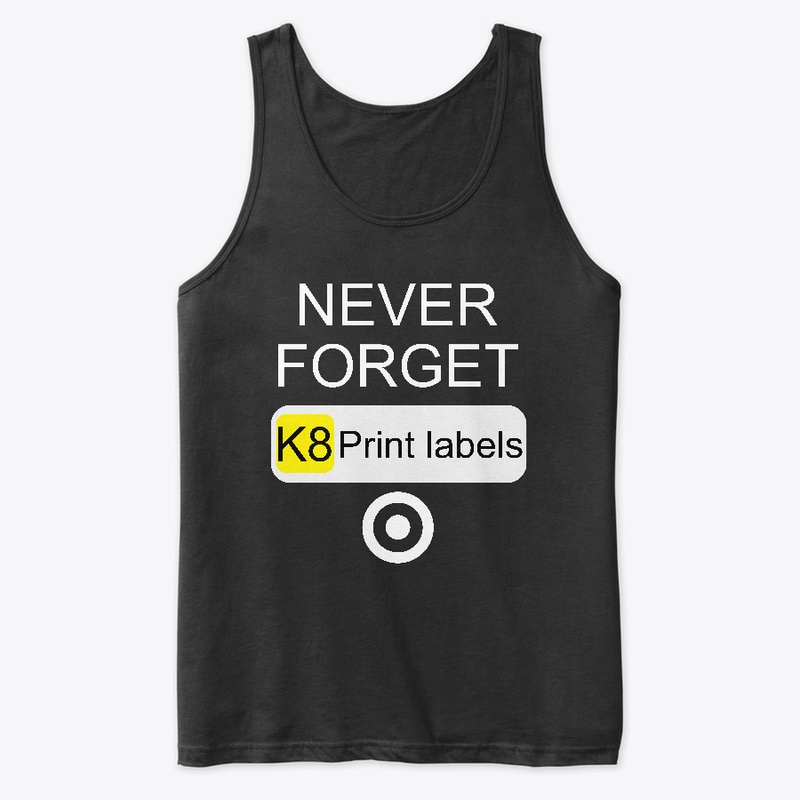 Never Forget K8 Print Labels