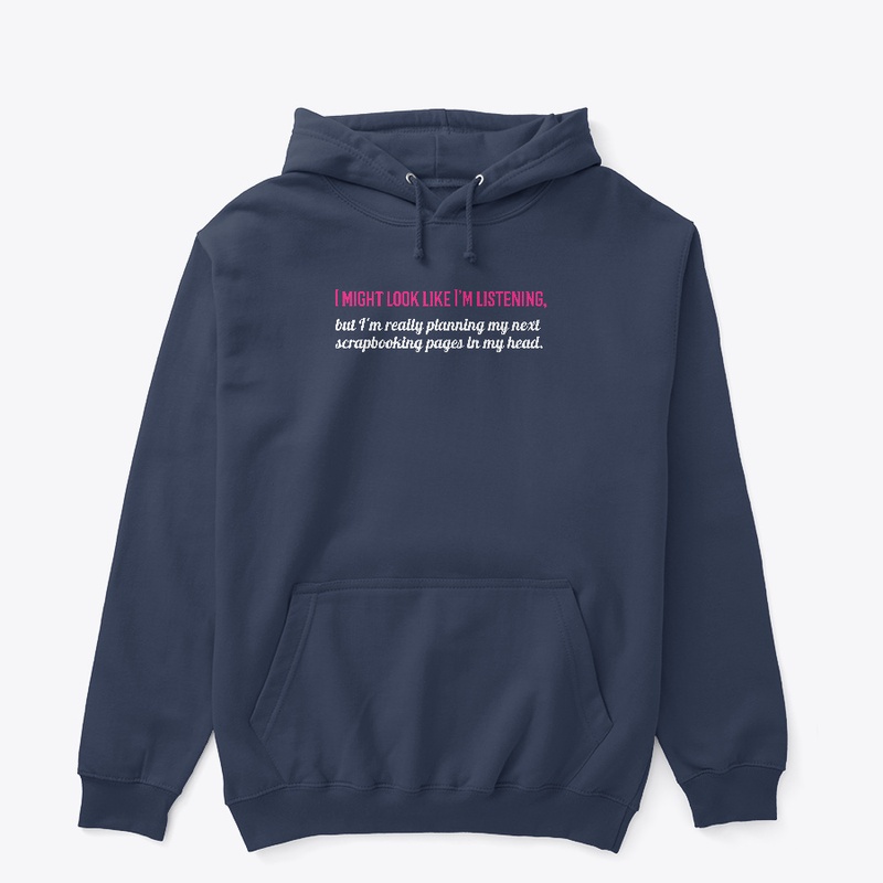 I Might Look Like I'm Listening Hoodie