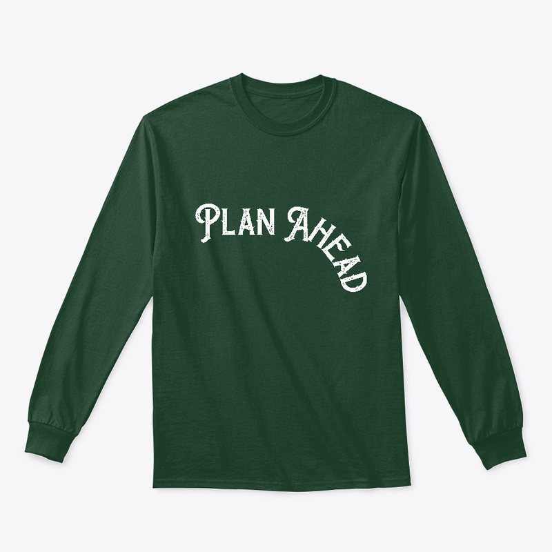 Plan Ahead