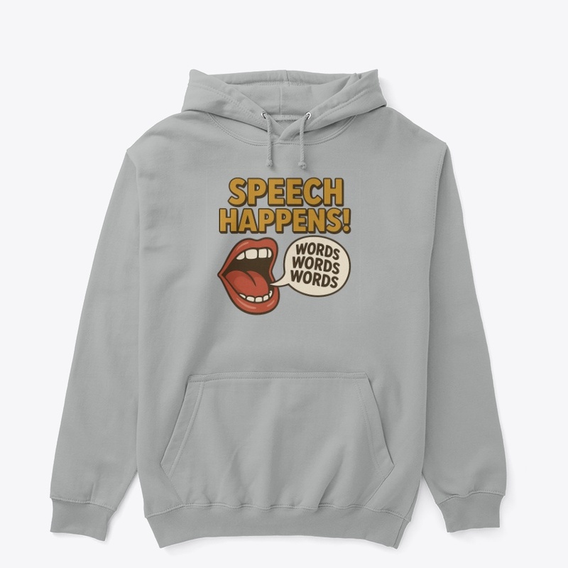 Speech Happens