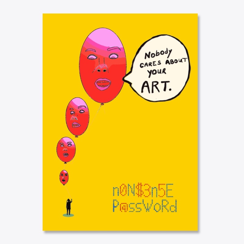 Nobody cares about your art