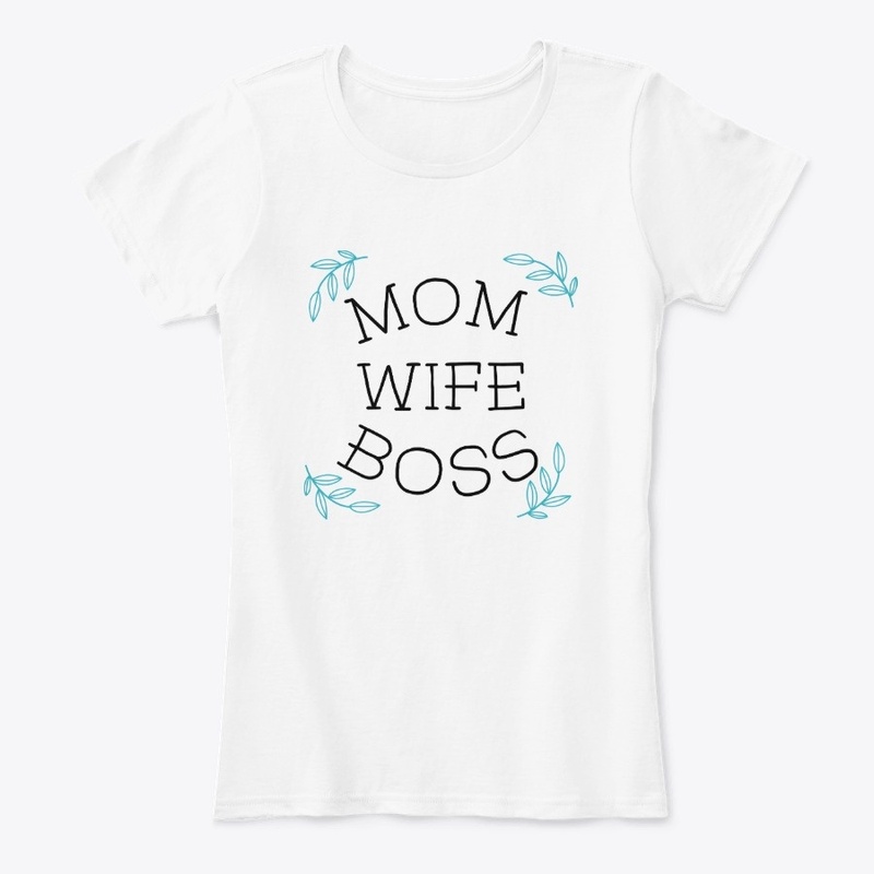 Mom, Wife and Boss