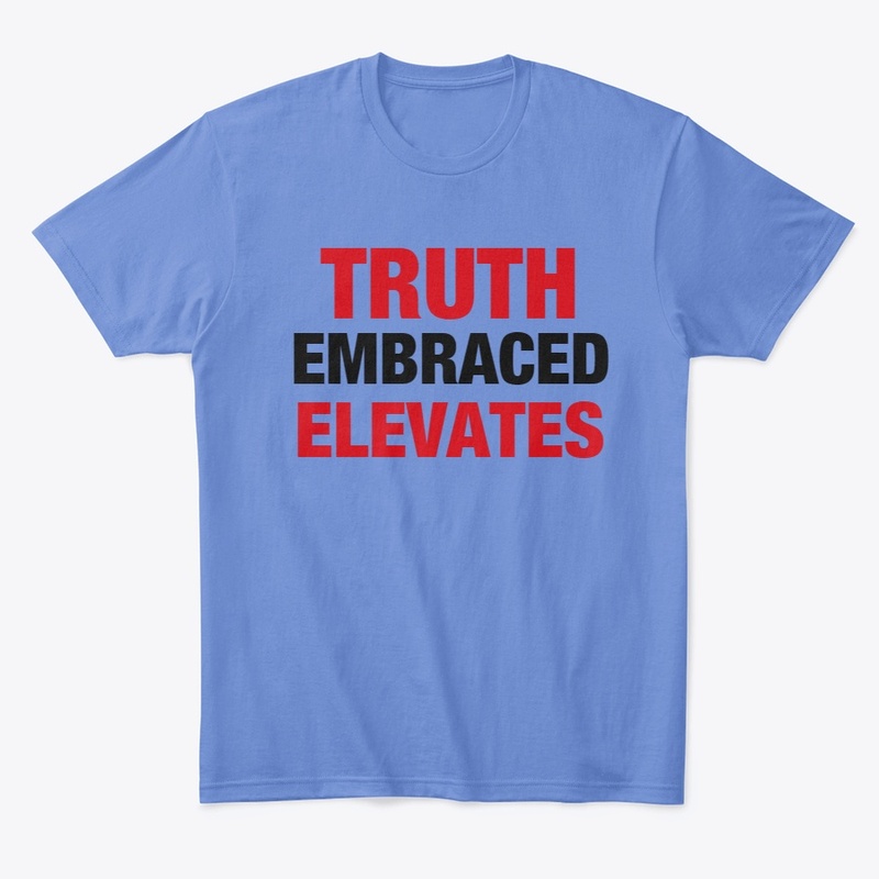 TRUTH EMBRACED ELEVATES