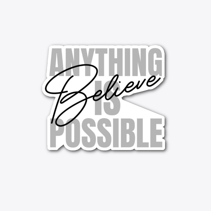 Anything Is Possible Sticker Decal