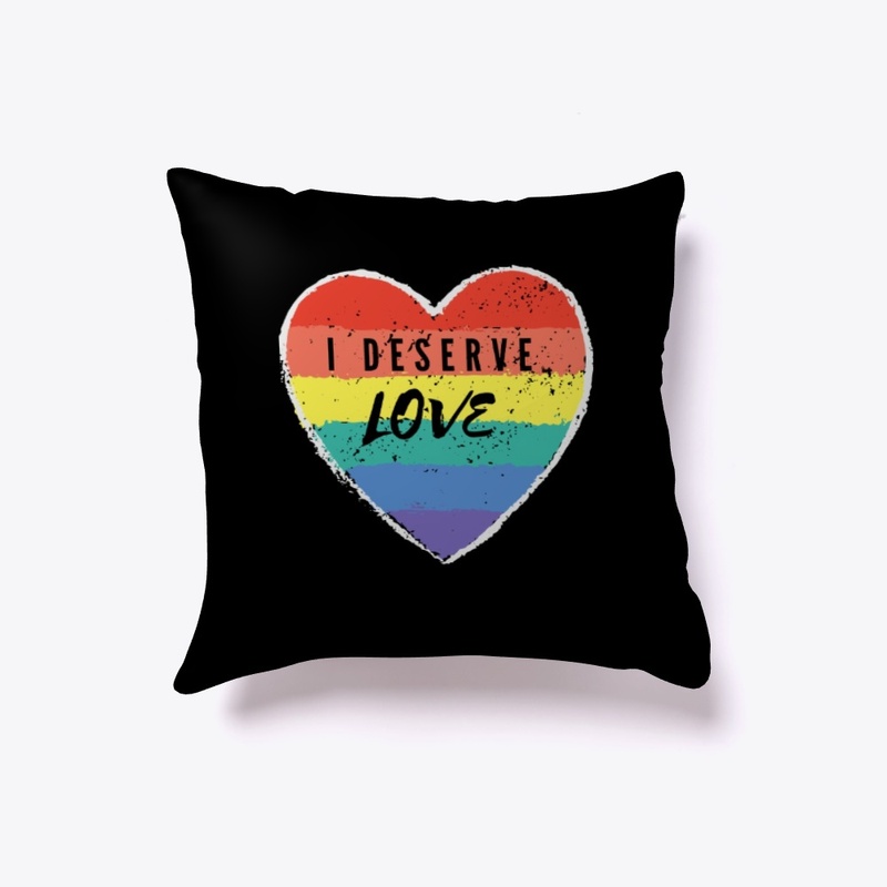 I Deserve Love Rainbow Heart