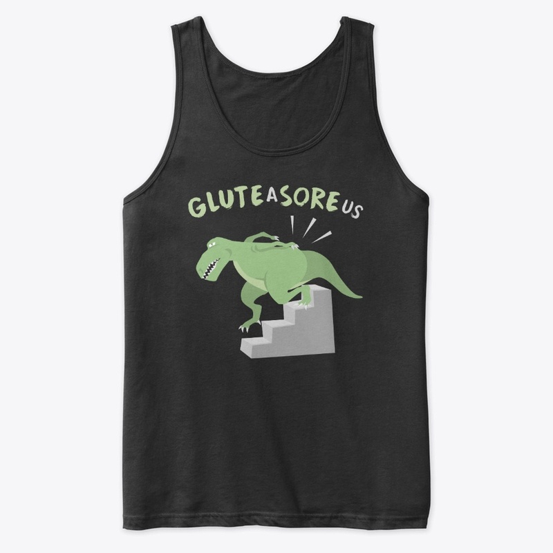 Glute-a-SORE-us Color T-Shirt