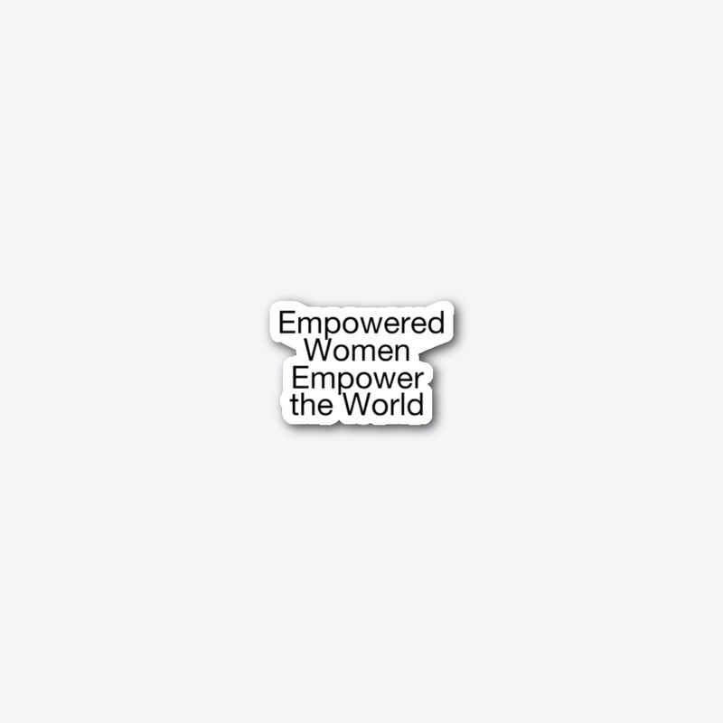 Empowered Women Empower the World.