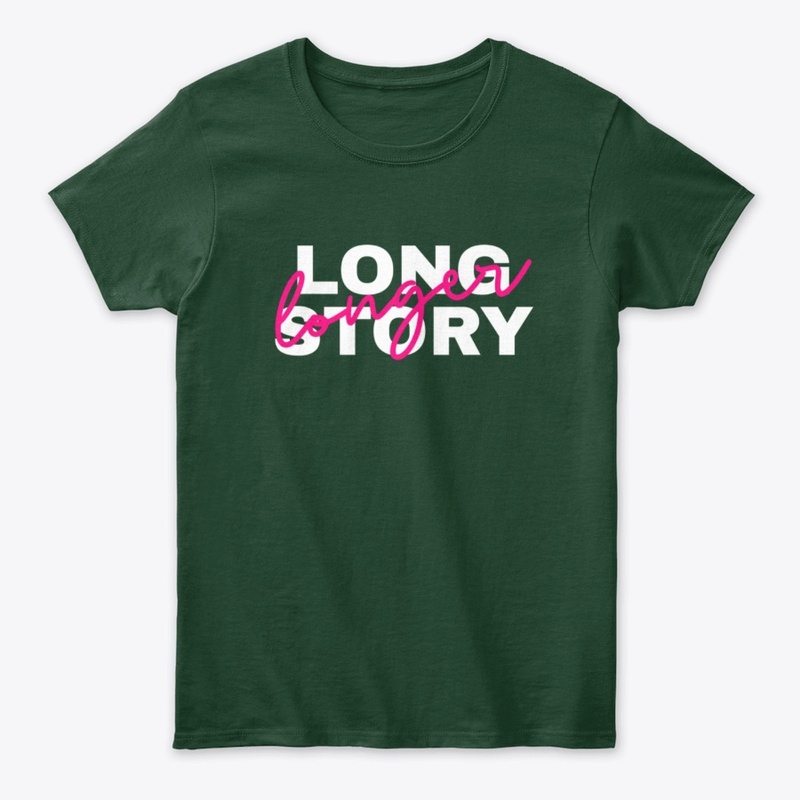 Long story longer. Funny quote. Unisex 