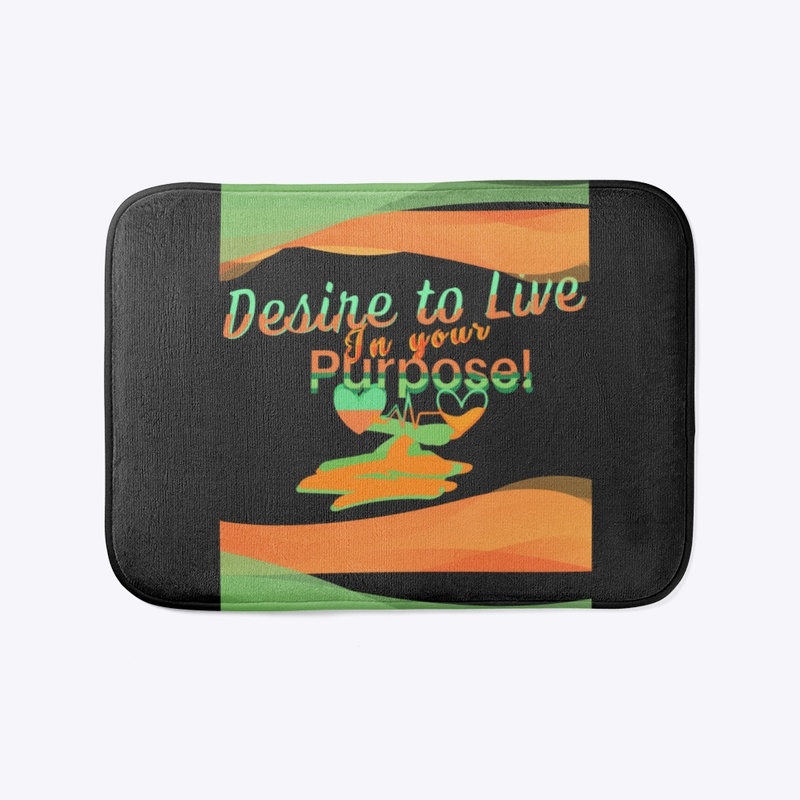 Desire To Live In your Purpose!