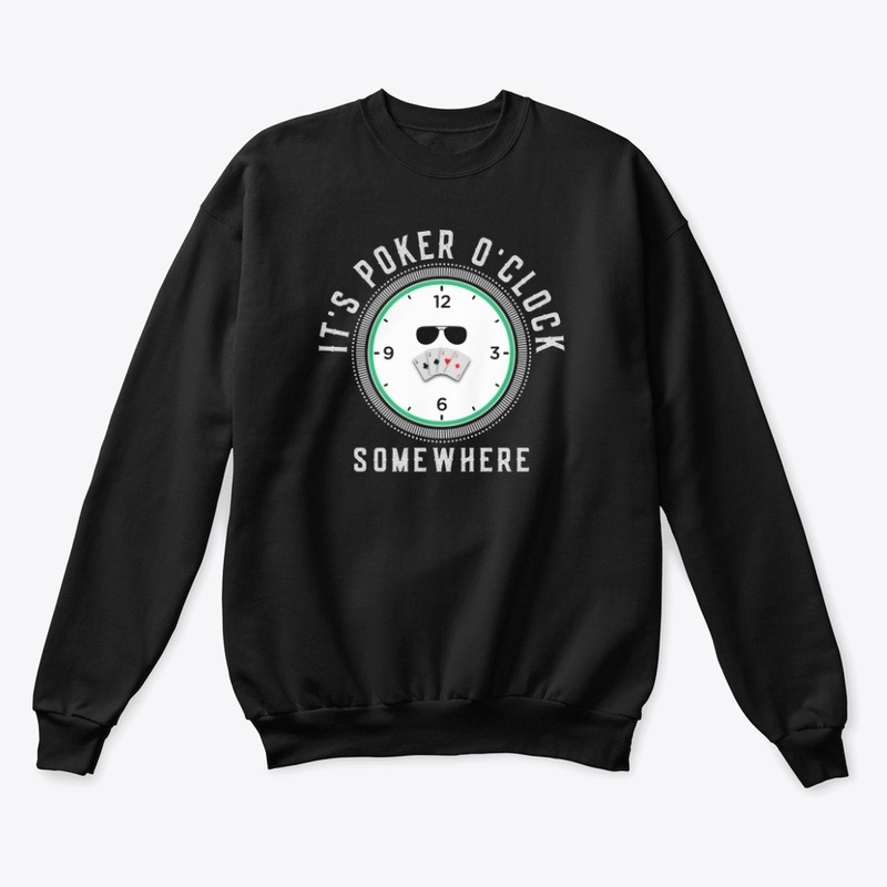 It's Poker O'clock somewhere