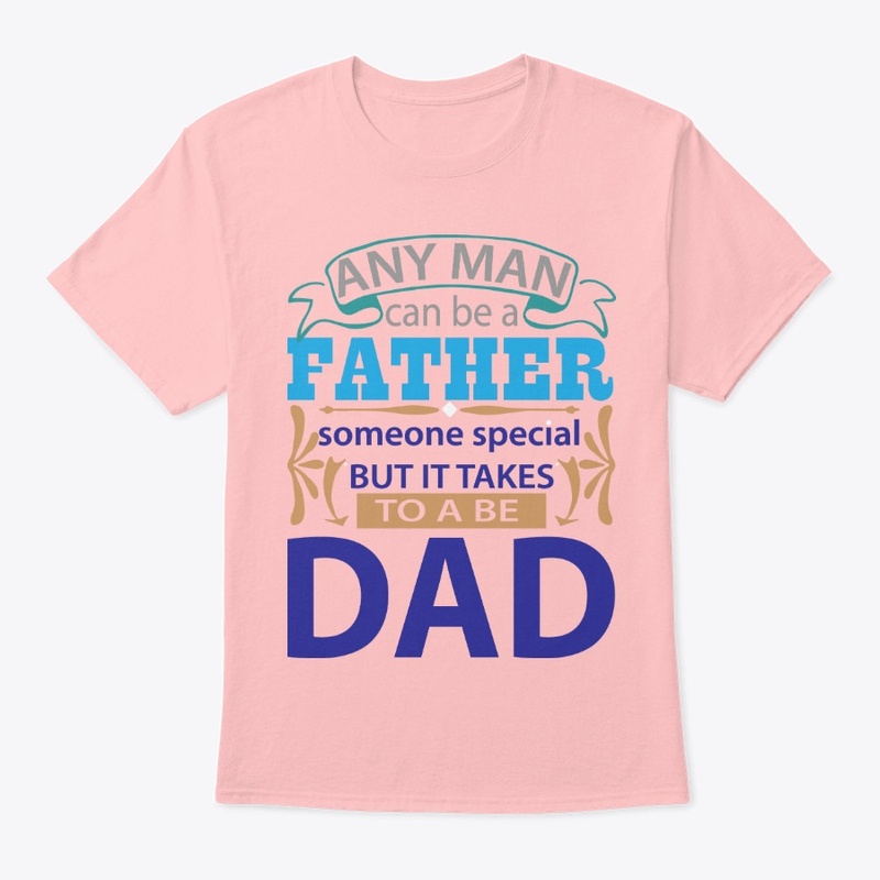 man can be father but takes more be Dad