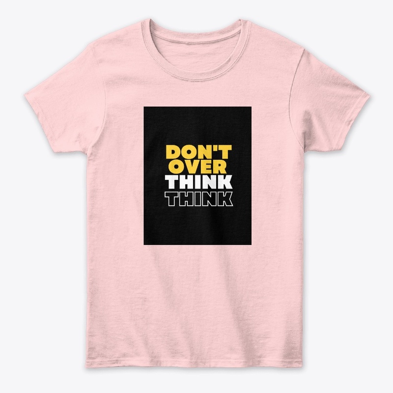 Don't Over Think