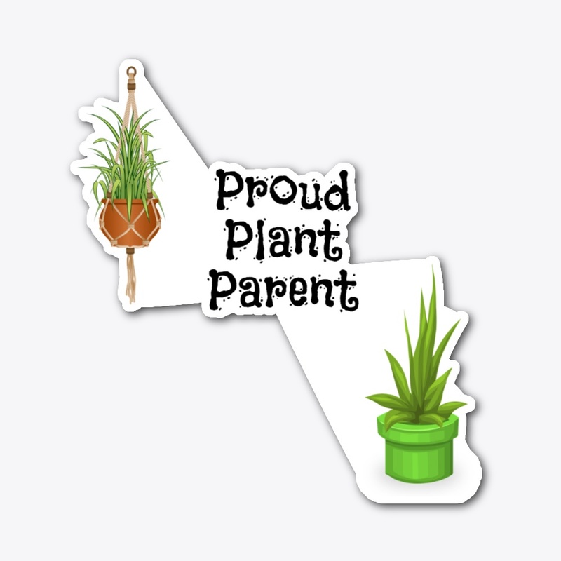 Proud Plant Parent
