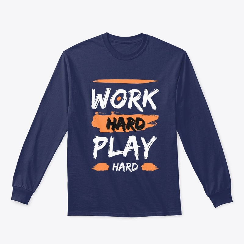 work hard play hard